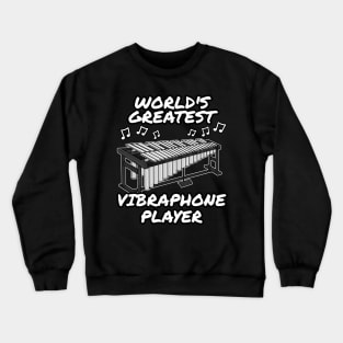 World's Greatest Vibraphone Player Vibraphonist Percussionist Musician Crewneck Sweatshirt